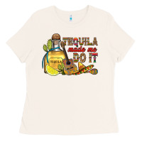 Bone tequila made me do it Ladies Tee - RanaPortraitStore