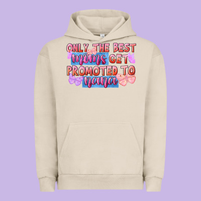 Only The Best Moms Get Promoted To Nana Urban Hoodie Designed By Fadigitalartstudio
