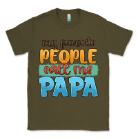 Army Green my favorite people call me papa Classic Tee - JahusDesignShop
