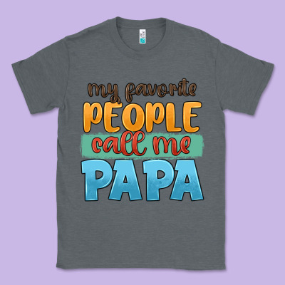 My Favorite People Call Me Papa Classic Tee Designed By Jahusdesignshop