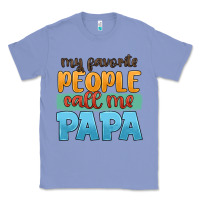 Colony Blue my favorite people call me papa Classic Tee - JahusDesignShop