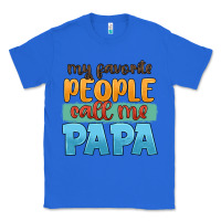 True Royal my favorite people call me papa Classic Tee - JahusDesignShop