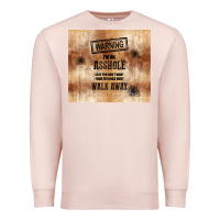 Pale Pink warning i'm an asshole with rusty background Premium Sweatshirt - TumblerDesignByShophia
