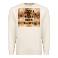 Sandshell warning i'm an asshole with rusty background Premium Sweatshirt - TumblerDesignByShophia
