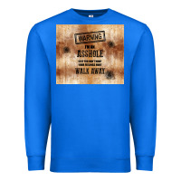 True Royal warning i'm an asshole with rusty background Premium Sweatshirt - TumblerDesignByShophia