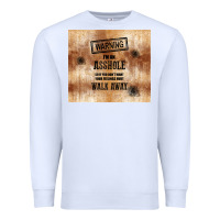 White warning i'm an asshole with rusty background Premium Sweatshirt - TumblerDesignByShophia