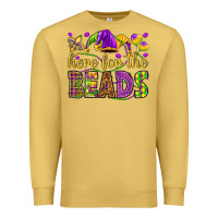 Antique Gold Here for the beads Premium Sweatshirt - HowdyJamesFarm