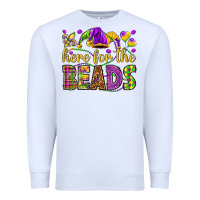 White Here for the beads Premium Sweatshirt - HowdyJamesFarm