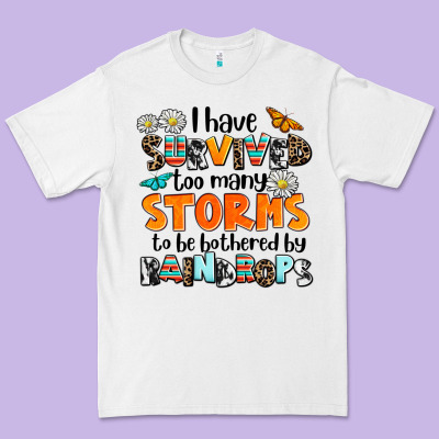 I Have Survived To May Storms To Be Bothered By Ra Premium Tee Designed By Adodesignshop