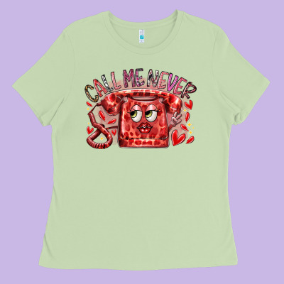 Call Me Never Ladies Tee Designed By Racoondesign