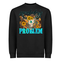 Black somebodys problem Heavyweight Sweatshirt - NancyCooperArtShop
