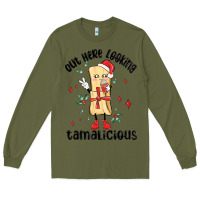 Army Green out here looking tamalicious christmas tamale Long Sleeve Tee - MaliasSmallBusiness