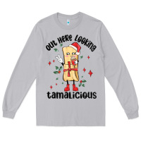Moon Dust out here looking tamalicious christmas tamale Long Sleeve Tee - MaliasSmallBusiness