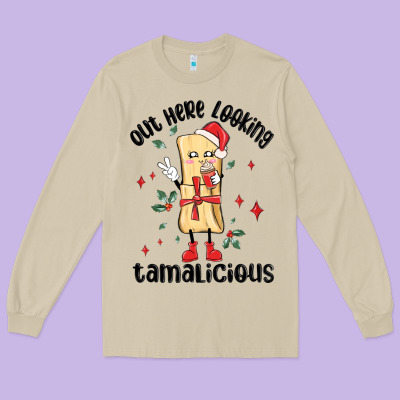 Out Here Looking Tamalicious Christmas Tamale Long Sleeve Tee Designed By Maliassmallbusiness