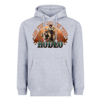 And They Call The Thing Rodeo Bull Bullfighter Heavyweight Hoodie | Teevron