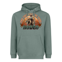 Sage And they call the thing rodeo bull bullfighter Heavyweight Hoodie - HowdyJamesFarm