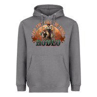 Storm And they call the thing rodeo bull bullfighter Heavyweight Hoodie - HowdyJamesFarm