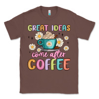 Chestnut great ideas come after coffee Classic Tee - MaliasSmallBusiness
