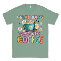 Sage great ideas come after coffee Classic Tee - MaliasSmallBusiness