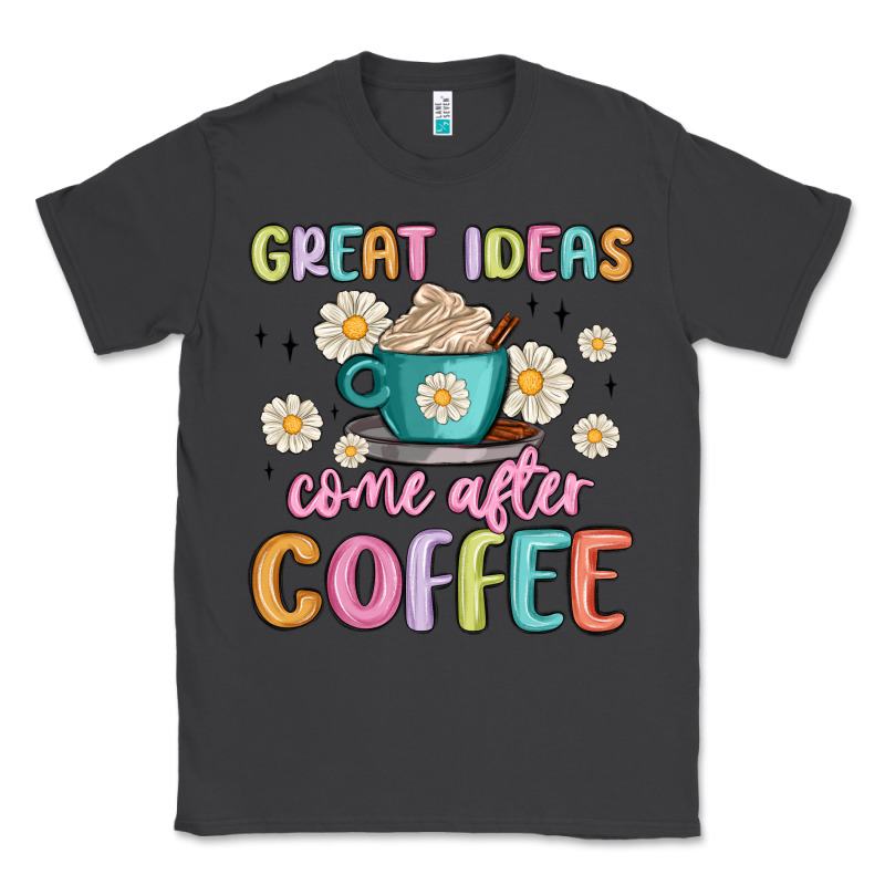 Great Ideas Come After Coffee Classic Tee by MaliasSmallBusiness | Teevron