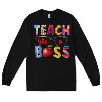 Black teach like a boss Long Sleeve Tee - NancyCooperArtShop