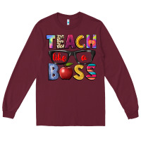 Burgundy teach like a boss Long Sleeve Tee - NancyCooperArtShop