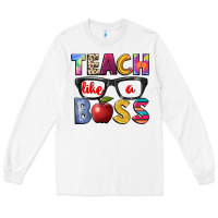 White teach like a boss Long Sleeve Tee - NancyCooperArtShop