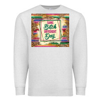 Same Bitch Different Day Premium Sweatshirt | Teevron