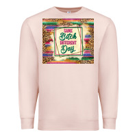 Pale Pink same bitch different day Premium Sweatshirt - TumblerDesignByShophia