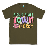 Army Green just a small town florist Classic Tee - MaliasSmallBusiness