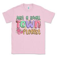 Bubblegum Pink just a small town florist Classic Tee - MaliasSmallBusiness