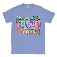 Colony Blue just a small town florist Classic Tee - MaliasSmallBusiness