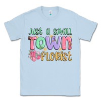 Dusty Blue just a small town florist Classic Tee - MaliasSmallBusiness