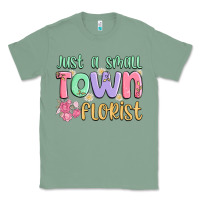 Sage just a small town florist Classic Tee - MaliasSmallBusiness