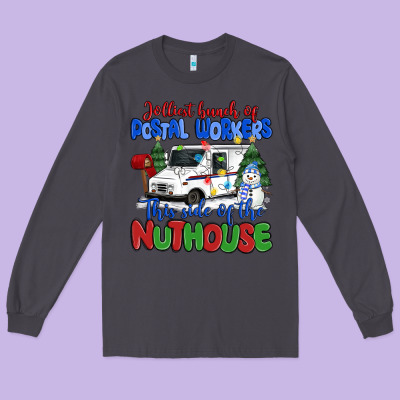 Jolliest Bunch Of Postal Workers This Side Of The Long Sleeve Tee Designed By Maliassmallbusiness