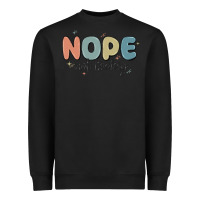 Nope Not Today Heavyweight Sweatshirt | Teevron
