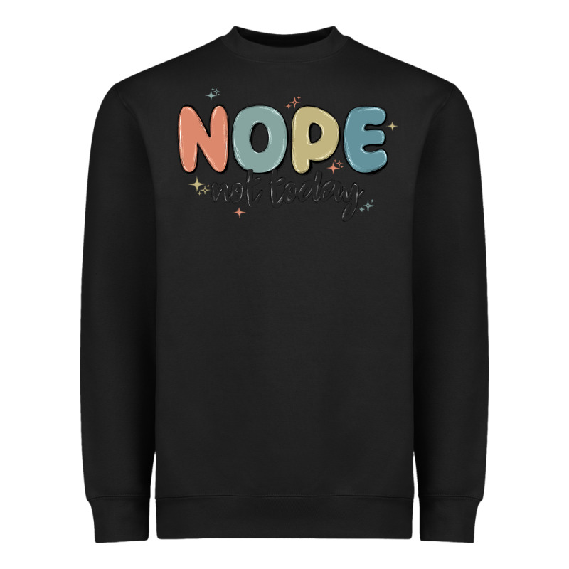 Nope Not Today Heavyweight Sweatshirt by MaliasSmallBusiness | Teevron