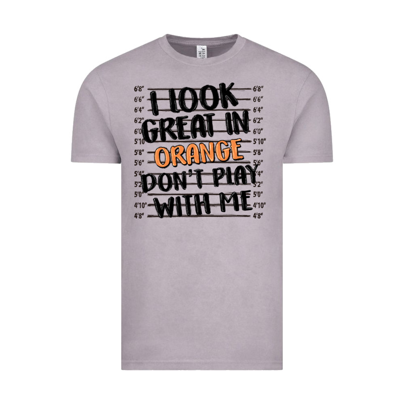 I Look Great In Orange Don't Play With Me Vintage Tee by MaliasSmallBusiness | Teevron