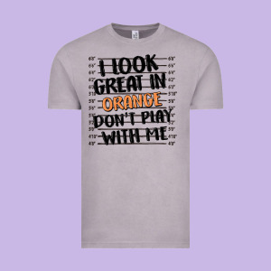 I Look Great In Orange Don't Play With Me Vintage Tee Designed By Maliassmallbusiness
