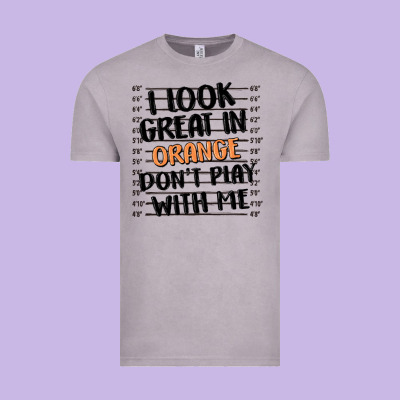 I Look Great In Orange Don't Play With Me Vintage Tee Designed By Maliassmallbusiness