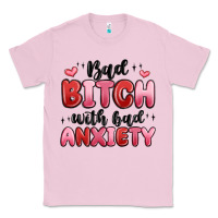 Bubblegum Pink bad bitch with bad anxiety Classic Tee - MaliasSmallBusiness