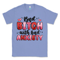 Colony Blue bad bitch with bad anxiety Classic Tee - MaliasSmallBusiness