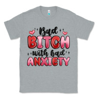 Heather Grey bad bitch with bad anxiety Classic Tee - MaliasSmallBusiness