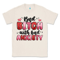 Natural bad bitch with bad anxiety Classic Tee - MaliasSmallBusiness