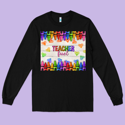 Teacher Fuel Long Sleeve Tee Designed By Nancycooperartshop