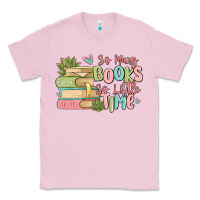 Bubblegum Pink so many books so little time Classic Tee - MaliasSmallBusiness