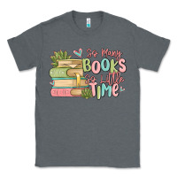 Charcoal Heather so many books so little time Classic Tee - MaliasSmallBusiness