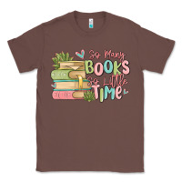 Chestnut so many books so little time Classic Tee - MaliasSmallBusiness