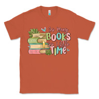 Copper so many books so little time Classic Tee - MaliasSmallBusiness