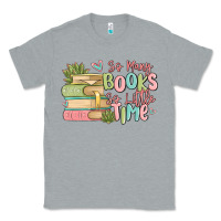 Heather Grey so many books so little time Classic Tee - MaliasSmallBusiness